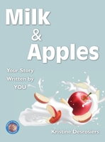 Milk & Apples - Your Story Written by YOU 0967321301 Book Cover