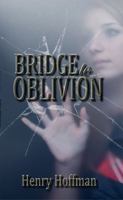 Bridge to Oblivion 1937273199 Book Cover