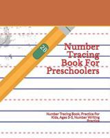 Number Tracing Book For Preschoolers: Number Tracing Book, Practice For Kids, Ages 3-5, Number Writing Practice 1794293647 Book Cover