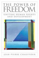 The Power of Freedom: Uniting Human Rights and Development 1933995246 Book Cover