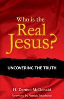 Who is the Real Jesus?: Uncovering the truth 098252188X Book Cover