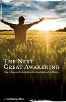 The Next Great Awakening: How to Empower God's People with a Coach Approach to Ministry 0988612828 Book Cover