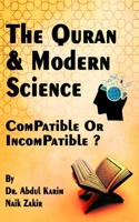 The Qur'an and Modern Science: compatible or incompatible? B08X6KNHTX Book Cover