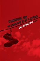 Growing Up in Someone Else's Shoes 1483977307 Book Cover