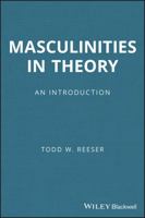 Masculinities in Theory: An Introduction 1405168609 Book Cover