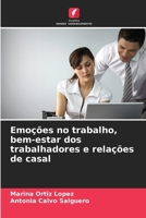 Emoções no trabalho, bem-estar dos trabalhadores e relações de casal (Portuguese Edition) 6207930355 Book Cover