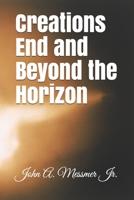 Creations End and Beyond the Horizon B08QLN6GYH Book Cover
