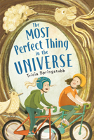 The Most Perfect Thing in the Universe 0823454967 Book Cover