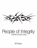 People of Integrity: Authentic Christian Living 0881775134 Book Cover