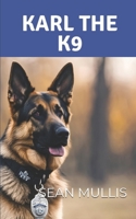 Karl The K9 B0F29WSTZ7 Book Cover