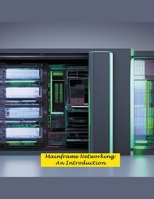 Mainframe Networking: An Introduction B0BZHM49FB Book Cover