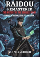 Raidou Remastered: The Mystery of the Soulless Army - Komplette Spielanleitung für Anfänger: Komplettlösung mit Tipps und Tricks zum Entschlüsseln ver B0FG18MKHW Book Cover