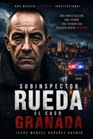 SUBINSPECTOR RUEDA: el caso Granada (Spanish Edition) B0GC25CSRP Book Cover