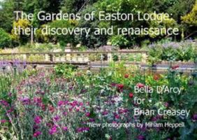 Gardens of Easton Lodge: Their Recovery and Renaissance 0956345115 Book Cover