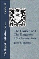 The Church and the Kingdom: A New Testament Study. 1579785212 Book Cover