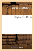 Elegies de C. L. Mollevaut (1816) 2329576145 Book Cover