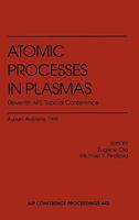 Atomic Processes in Plasmas: Eleventh APS Topical Conference: Auburn, Alabama, March 23-26, 1998 (AIP Conference Proceedings / Atomic Processes in Plasmas) 1563968029 Book Cover
