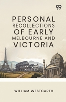 Personal Recollections Of Early Melbourne And Victoria 9376395751 Book Cover