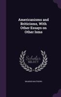 Americanisms and Briticisms, with other essays on other isms 938982124X Book Cover