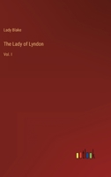 The Lady of Lyndon: Vol. I 3368139053 Book Cover