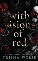With Visions of Red: A Dark Romance B0B3JYVZY8 Book Cover