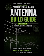 Ham Radio Base Antenna Build Guide: Volume 2: HF Vertical & Beam Antennas B0HGHY14PR Book Cover