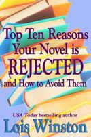 Top Ten Reasons Your Novel Is Rejected: And How to Avoid Them 1940795222 Book Cover