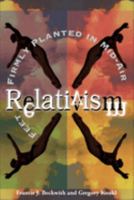Relativism: Feet Firmly Planted in Mid-Air 0801058066 Book Cover