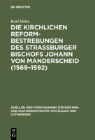 Die Kirchlichen Reformbestrebungen Des Strassburger Bischofs Johann Von Manderscheid (1569-1592): Ein Beitrag Zur Geschichte Der Gegenreformation 3111270300 Book Cover