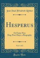 Hesperus; or, Forty-five dog-post-days v. 1 1533656169 Book Cover