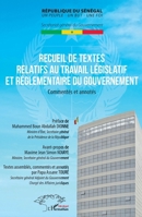 Recueil de textes relatifs au travail législatif et réglementaire du gouvernement: Commentés et annotés (Harmattan Sénégal) (French Edition) 2343194688 Book Cover