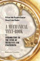 A Mechanical Text-book: Or, Introduction to the Study of Mechanics 1018225692 Book Cover