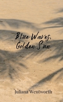 Blue Waves, Golden Sun 1805810502 Book Cover