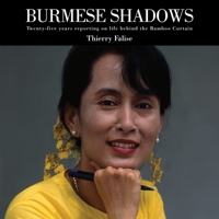 Burmese Shadows: Twenty-five years Reporting on Life Behind the Bamboo Curtain 0857160419 Book Cover