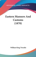 Eastern Manners And Customs 1246188805 Book Cover