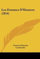 Les Femmes D'Homere (1854) 114176458X Book Cover