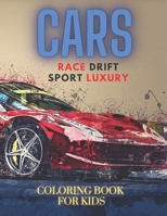 Race Drift Super Luxury Cars Coloring Book For Kids: Coloring Book For Boys ages 4-8 B08GB99FDD Book Cover