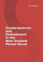 Ocularcentrism and Embodiment in the New Zealand Period Novel B0GTWGP5Y1 Book Cover
