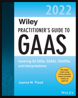 Wiley Practitioner's Guide to GAAS 2022: Covering All Sass, Ssaes, Ssarss, and Interpretations 1119875013 Book Cover