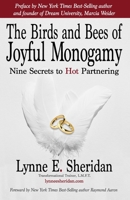 The Birds and Bees of Joyful Monogamy: Nine Secrets to Hot Partnering B084G25H5S Book Cover