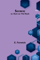 Secresy; or, Ruin on the Rock 9357916873 Book Cover