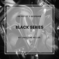 Black Series : An Artist's Response 0578629771 Book Cover