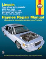 Lincoln Rear Wheel Drive models, Continental, Mark Series, Town Car 1970 thru 2005 Haynes Repair Manual: 1970 thru 2010 1563928124 Book Cover