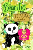 Bearific® and the Peculiar Pandas 1955013454 Book Cover