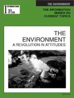 The Environment: A Revolution in Attitudes 0787660655 Book Cover