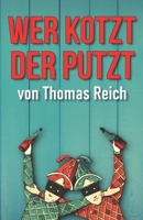 Wer kotzt der putzt (German Edition) 1481922009 Book Cover