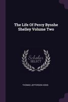 The Life of Percy Bysshe Shelley Volume Two 1379066166 Book Cover