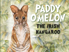 Paddy O'Melon: The Irish Kangaroo 1925335631 Book Cover
