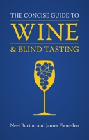The Concise Guide to Wine and Blind Tasting 1913260380 Book Cover