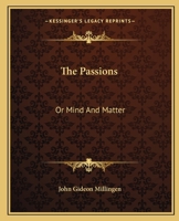 The Passions Or, Mind and Matter 1165613565 Book Cover